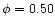 $\phi=0.50$