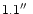 $1.1\hbox{$^{\prime\prime}$ }$