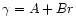 $\gamma=A+Br$