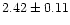 $2.42\pm 0.11$