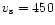 $v_{\rm s}=450$