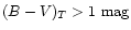 $(B-V)_{T}>1
\mbox{~mag}$