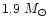 $1.9 ~M_\odot$