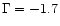 $\Gamma=-1.7$