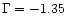 $\Gamma=-1.35$