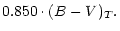 $\displaystyle 0.850 \cdot (B-V)_{T}.$