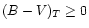 $(B-V)_{T} \ge 0$