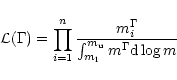 \begin{displaymath}{\cal L}(\Gamma)= \prod_{i=1}^{n} \frac{m_i^\Gamma}{\int_{m_{\rm l}}^{m_{\rm u}}
m^\Gamma \mbox{d} \log m}
\end{displaymath}