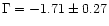 $\Gamma=-1.71 \pm 0.27$