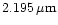 $2.195\,\ensuremath{\mu} {\rm m}$