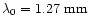 ${\rm\lambda_0 = 1.27~mm}$