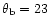 $\theta_{\rm b} =
23$