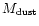 $M_{\rm dust}$