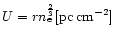 $U = r
n_{\rm e}^{\frac{2}{3}} [\mbox{pc\,cm}^{-2}]$