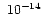 \ensuremath{~ 10^{-14}}