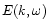 $ E( k,\omega) $