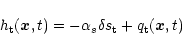 \begin{displaymath}h_{\rm t}(\vec x ,t) = - \alpha_s \delta s_{\rm t} + q_{\rm t}(\vec x ,t)
\end{displaymath}