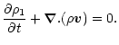 $\displaystyle \frac{\partial \rho_1}{\partial t} + \vec \nabla . ( \rho \vec v) = 0 .$