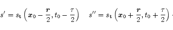 \begin{displaymath}s^\prime = s_{\rm t}\left(\vec x_0-\frac{\vec r}{2},t_0-\frac...
...eft(\vec x_0+\frac{\vec r}{2},t_0+\frac{\tau}{2} \right) \cdot
\end{displaymath}