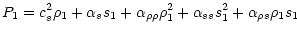$\displaystyle P_1 = c_s^2 \rho_1 + \alpha_s s_1 + \alpha_{\rho \rho} \rho_1 ^2
+ \alpha_{ss} s_1^2 + \alpha_{\rho s} \rho_1 s_1$
