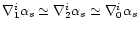 $\nabla_1^i \alpha_s \simeq
\nabla_2^i \alpha_s \simeq \nabla_0^i \alpha_s $