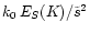 $k_0 \, E_S(K)/\tilde s^2 $