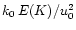 $k_0 \, E(K)/u_0^2 $