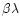 $\beta \lambda$