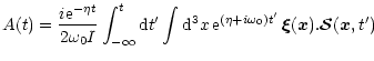 $\displaystyle A(t) = \frac {i {\rm e}^{-\eta t} } {2 \omega_0 I} \int_{-\infty}...
...a+i\omega_0) t^\prime} \,
\vec{\xi} (\vec x). \vec {\cal S } (\vec x, t^\prime)$