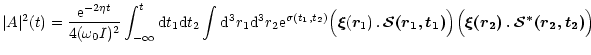 $\displaystyle \vert A\vert^2 (t) = \frac{{\rm e}^{-2\eta t}}
{4 (\omega_0 I)^2}...
...igr)
\Bigl(\vec \xi (\vec{r}_2) \, . \, \vec {\cal S}^* (\vec{r}_2,t_2)\Bigr)
}$