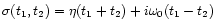$\sigma(t_1,t_2) = \eta (t_1+t_2)+i\omega_0 (t_1-t_2)$