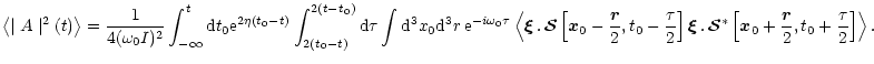 $\displaystyle \left < \mid A \mid ^2 (t) \right > = \frac{1}{4 (\omega_0 I)^2}
...
...l S}^* \left[\vec x_0+\frac{\vec r}{2}, t_0
+ \frac{\tau} {2}\right] \right > .$