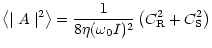 $\displaystyle \left < \mid A \mid ^2 \right > = \frac{1}{8 \eta (\omega_0 I)^2}
\left ( C_{\rm R}^2 + C_{\rm S}^2 \right )$