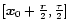 $ [\vec x_0+\frac{\vec r}{2}, \frac{\tau} {2}]$