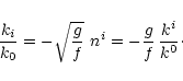 \begin{displaymath}
{k_i\over k_0}=-\sqrt{g\over f}~n^i=-{g\over f}~\!{k^i\over k^0}\cdot
\end{displaymath}