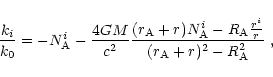\begin{displaymath}
{k_i\over k_0}=-{N}_{\rm A}^i-{4GM\over c^2}{(r_{\rm A}+r){N...
...
R}_{\rm A}{r^i\over r}\over (r_{\rm A}+r)^2-{R}_{\rm A}^2}\;,
\end{displaymath}