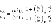 \begin{displaymath}
{\nu_{\rm A}\over\nu_{\rm B}}={(u^0)_{\rm A}\over (u^0)_{\rm...
...+\left({k_i\over
k_0}\right)_{\rm B}{v_{\rm B}^i\over c}}\cdot
\end{displaymath}