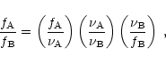 \begin{displaymath}
{f_{\rm A} \over f_{\rm B}}=\left({f_{\rm A} \over \nu_{\rm ...
...u_{\rm B}}\right)\left({\nu_{\rm B} \over f_{\rm B}}\right)\;,
\end{displaymath}