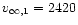 $v_{\infty, 1} = 2420$