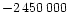 $-2\,450\,000$