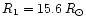 $R_1=15.6\,R_{\odot}$