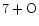 $7+{\rm O}$