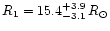 $R_1 = 15.4^{+3.9}_{-3.1}\,R_{\odot}$
