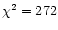 $\chi^2=272$