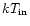 $kT_{\rm in}$