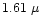 $1.61~\mu$