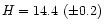 $H=14.4~(\pm0.2)$