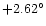 $+2.62^{\circ}$