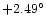 $+2.49^{\circ}$