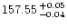 $157.55^{\,+0.05}_{\,-0.04}$